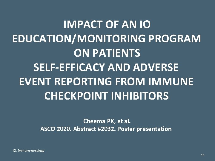 IMPACT OF AN IO EDUCATION/MONITORING PROGRAM ON PATIENTS SELF-EFFICACY AND ADVERSE EVENT REPORTING FROM IMPACT OF AN IO EDUCATION/MONITORING PROGRAM ON PATIENTS SELF-EFFICACY AND ADVERSE EVENT REPORTING FROM