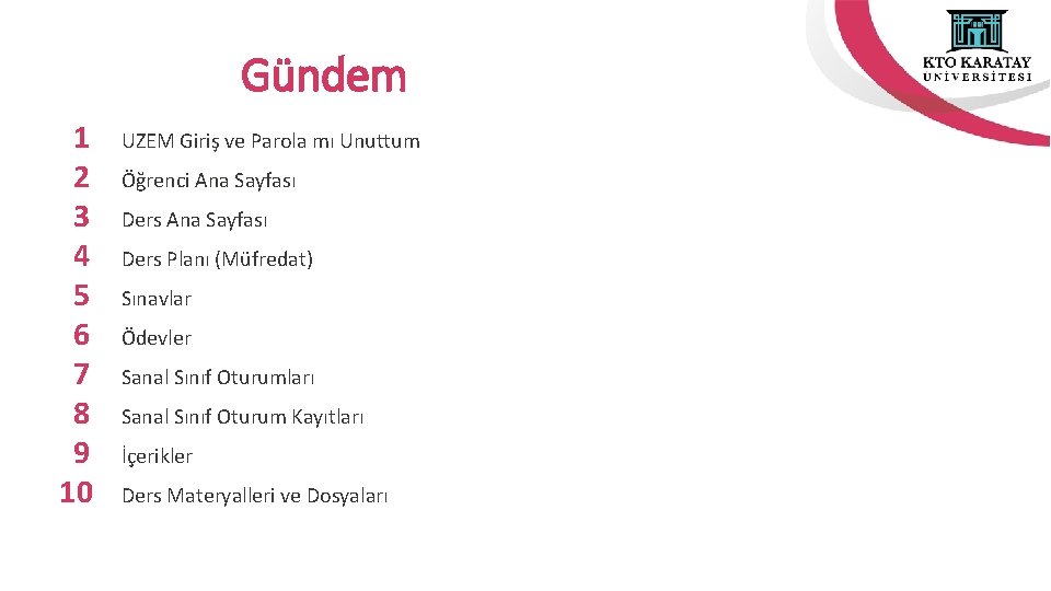 Gündem 1 2 3 4 5 6 7 8 9 10 UZEM Giriş ve