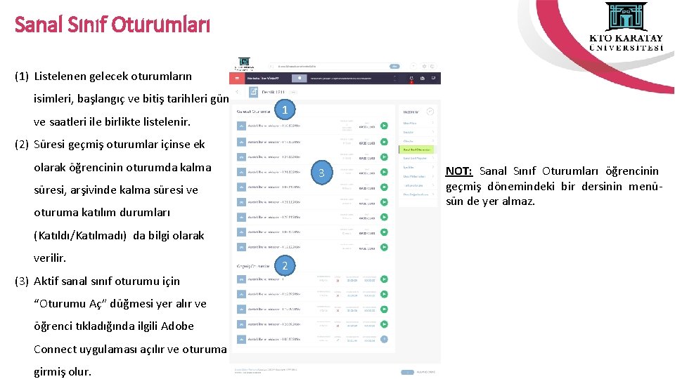 Sanal Sınıf Oturumları (1) Listelenen gelecek oturumların isimleri, başlangıç ve bitiş tarihleri gün ve