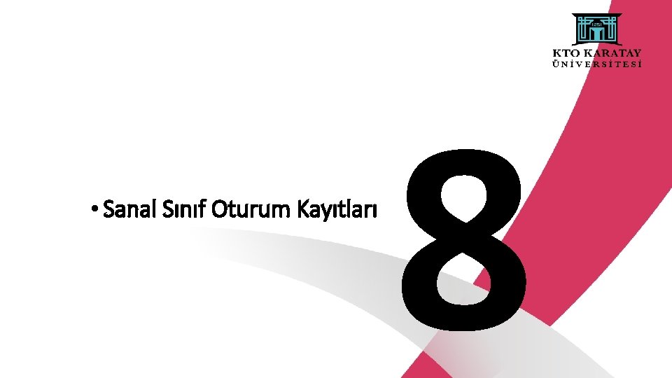  • Sanal Sınıf Oturum Kayıtları 8 