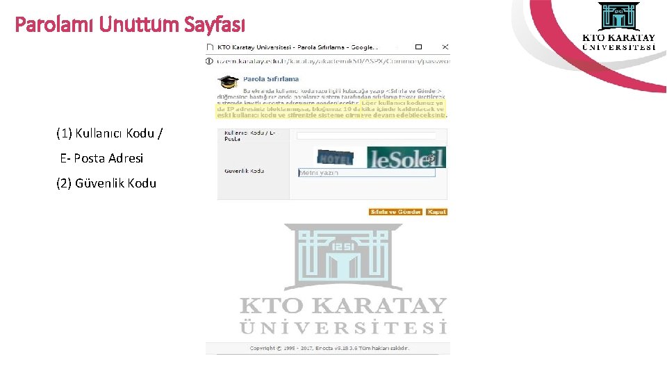 Parolamı Unuttum Sayfası (1) Kullanıcı Kodu / E- Posta Adresi (2) Güvenlik Kodu 