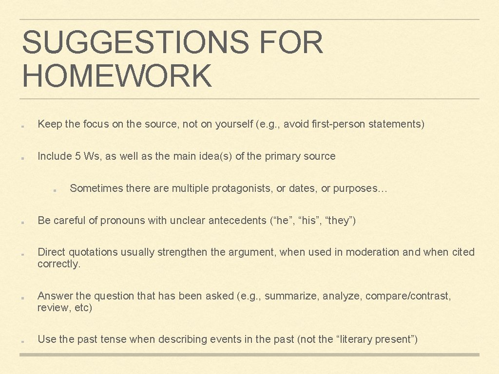 SUGGESTIONS FOR HOMEWORK Keep the focus on the source, not on yourself (e. g.
