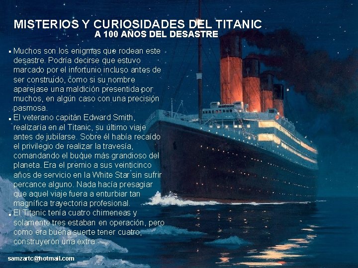 MISTERIOS Y CURIOSIDADES DEL TITANIC A 100 AÑOS DEL DESASTRE . Muchos son los