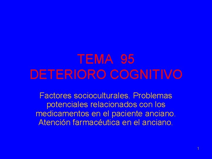 TEMA 95 DETERIORO COGNITIVO Factores socioculturales. Problemas potenciales relacionados con los medicamentos en el