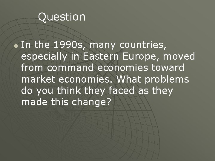 Question u In the 1990 s, many countries, especially in Eastern Europe, moved from