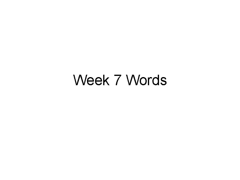 Week 7 Words 