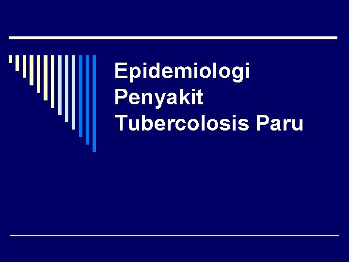 Epidemiologi Penyakit Tubercolosis Paru 