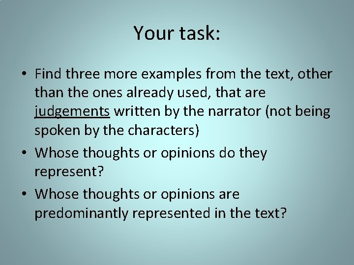 Your task: • Find three more examples from the text, other than the ones