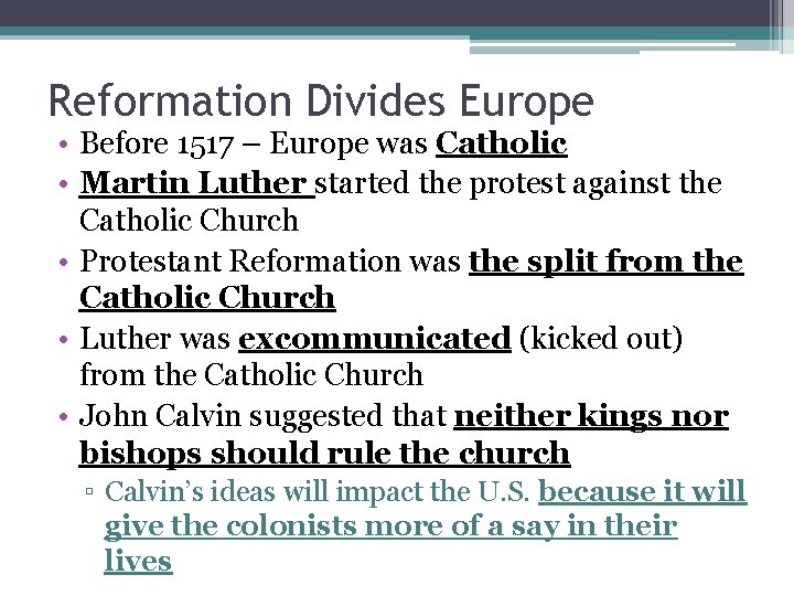 Reformation Divides Europe • Before 1517 – Europe was Catholic • Martin Luther started