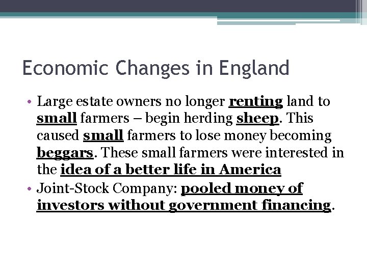 Economic Changes in England • Large estate owners no longer renting land to small