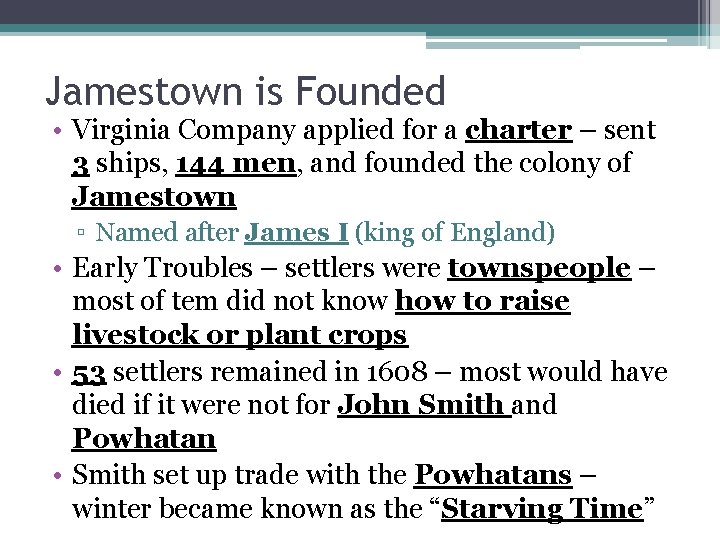 Jamestown is Founded • Virginia Company applied for a charter – sent 3 ships,