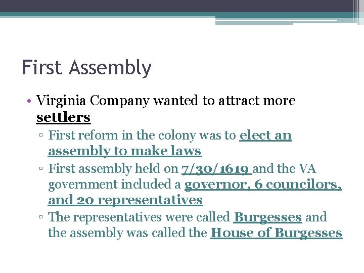 First Assembly • Virginia Company wanted to attract more settlers ▫ First reform in