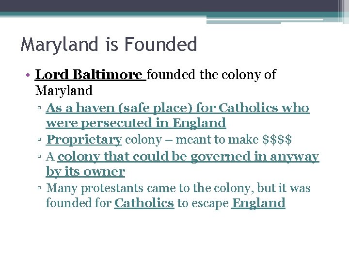 Maryland is Founded • Lord Baltimore founded the colony of Maryland ▫ As a