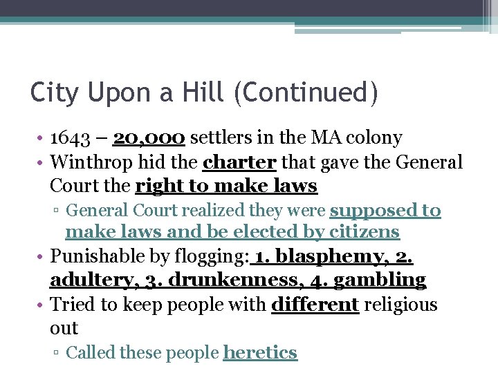 City Upon a Hill (Continued) • 1643 – 20, 000 settlers in the MA