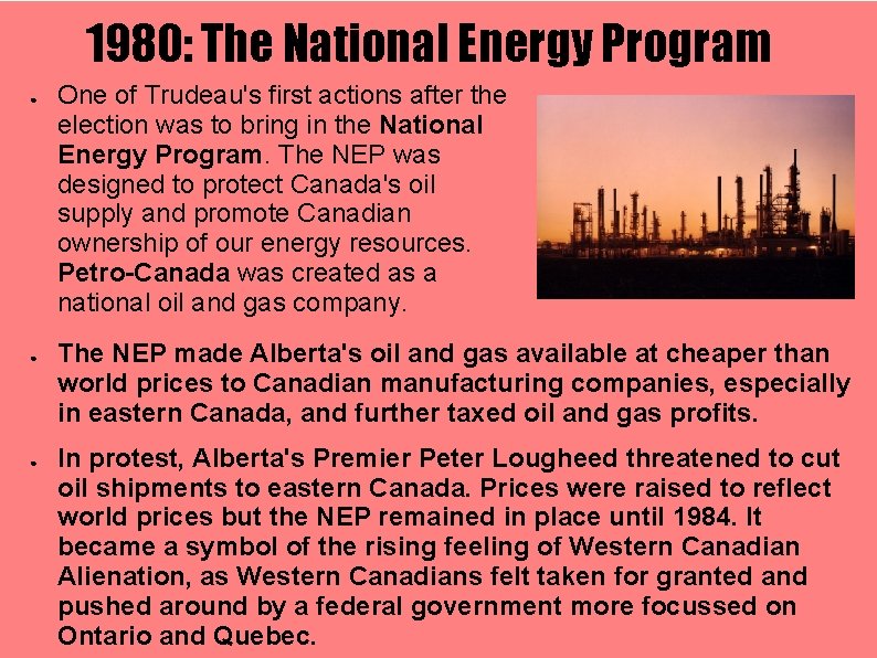 1980: The National Energy Program ● ● ● One of Trudeau's first actions after