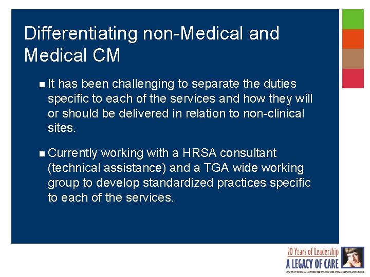 Differentiating non-Medical and Medical CM n It has been challenging to separate the duties