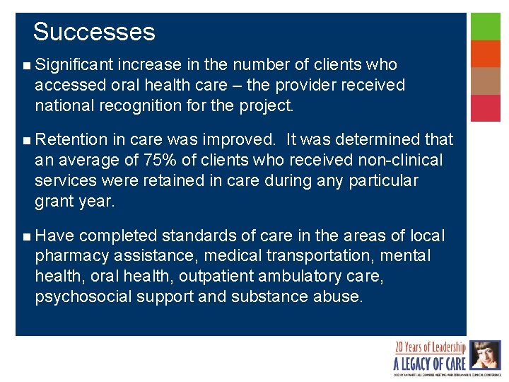 Successes n Significant increase in the number of clients who accessed oral health care