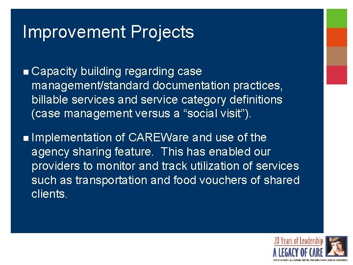 Improvement Projects n Capacity building regarding case management/standard documentation practices, billable services and service