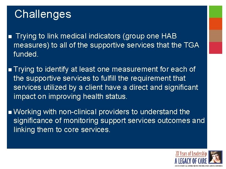 Challenges n Trying to link medical indicators (group one HAB measures) to all of