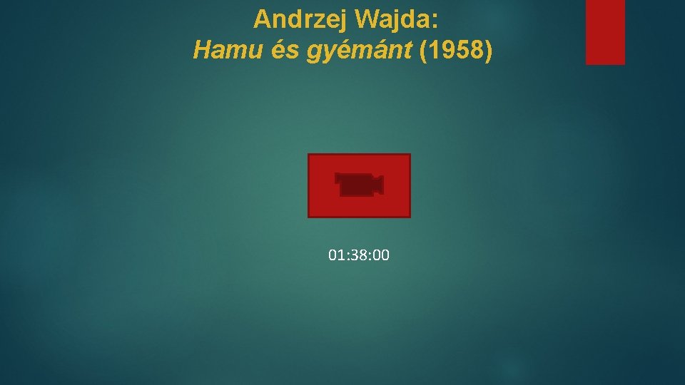 Andrzej Wajda: Hamu és gyémánt (1958) 01: 38: 00 