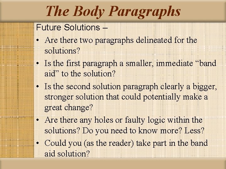 The Body Paragraphs Future Solutions – • Are there two paragraphs delineated for the