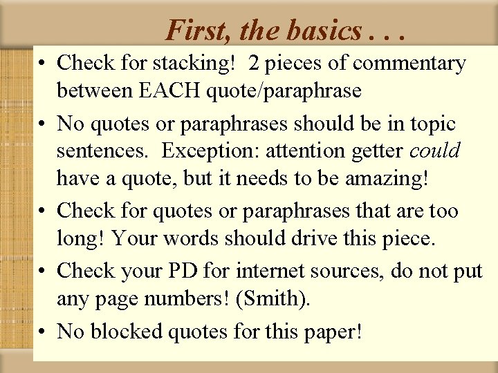 First, the basics. . . • Check for stacking! 2 pieces of commentary between
