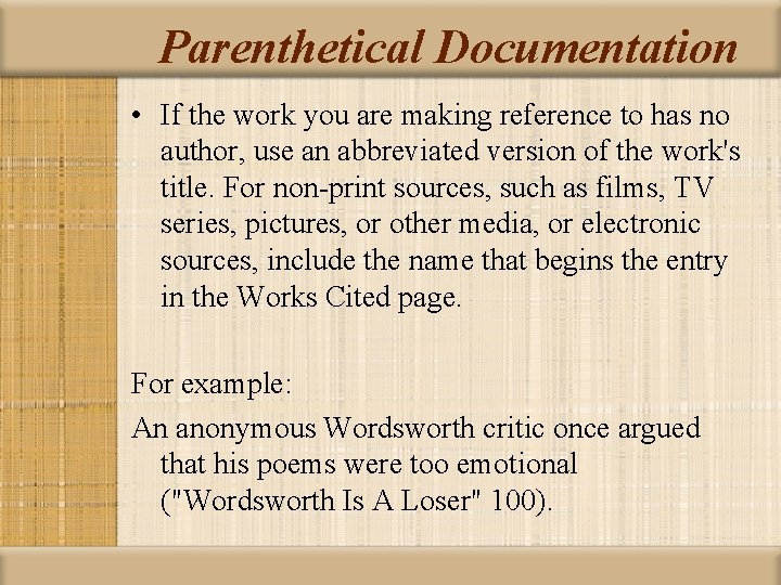 Parenthetical Documentation • If the work you are making reference to has no author,