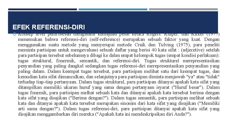 EFEK REFERENSI-DIRI Konsep level pemrosesan mengaiami kemajuan pesat ketika Rogers. Kuiper. dan Kirker (1977)