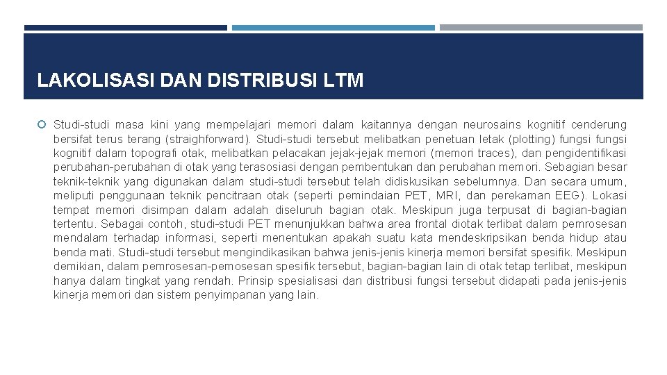 LAKOLISASI DAN DISTRIBUSI LTM Studi-studi masa kini yang mempelajari memori dalam kaitannya dengan neurosains