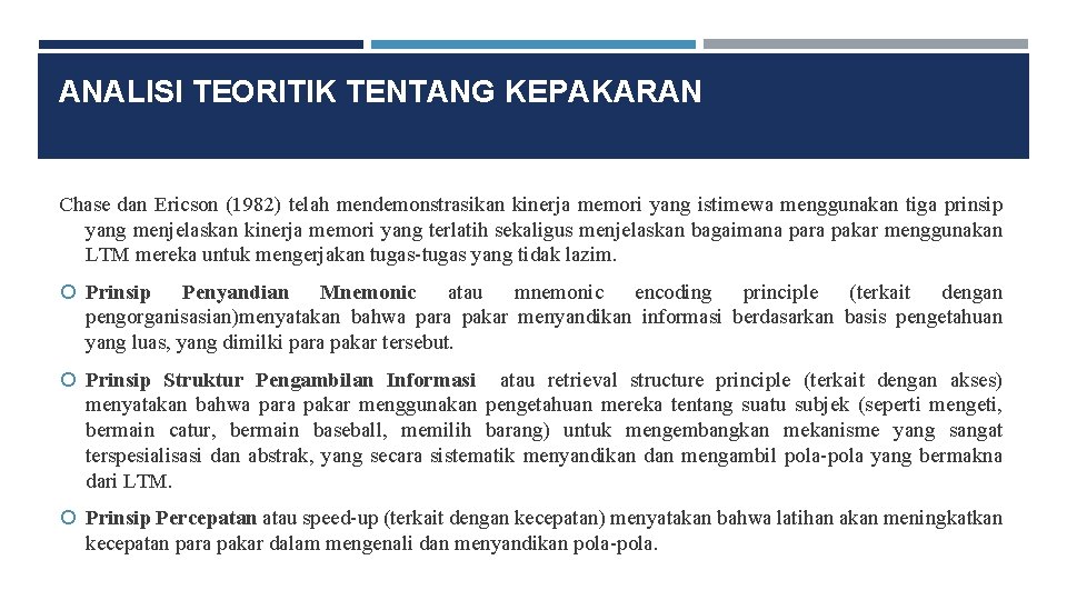ANALISI TEORITIK TENTANG KEPAKARAN Chase dan Ericson (1982) telah mendemonstrasikan kinerja memori yang istimewa