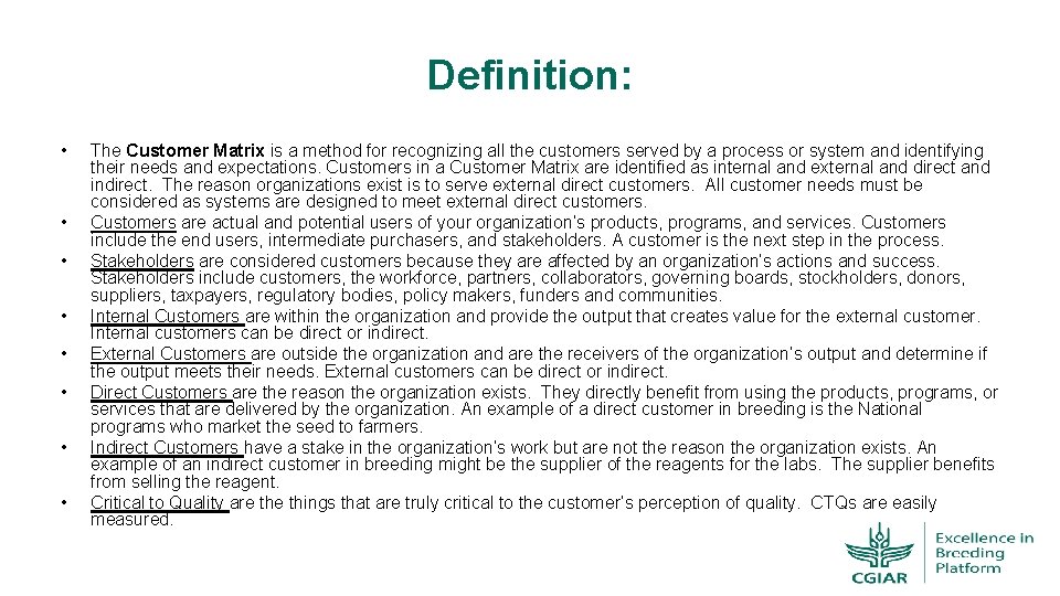 Definition: • • The Customer Matrix is a method for recognizing all the customers