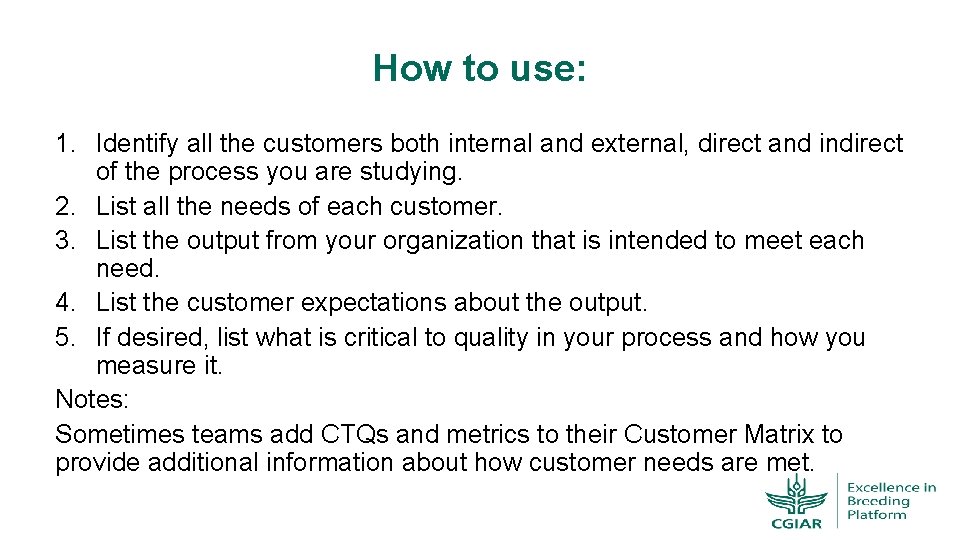 How to use: 1. Identify all the customers both internal and external, direct and
