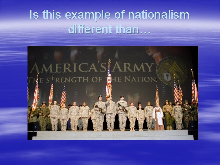 Is this example of nationalism different than… 