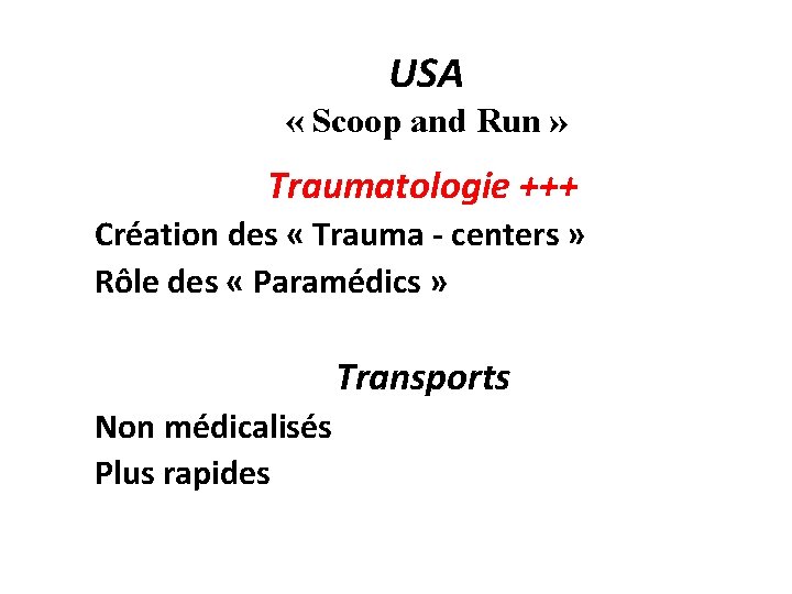 USA « Scoop and Run » Traumatologie +++ Création des « Trauma - centers