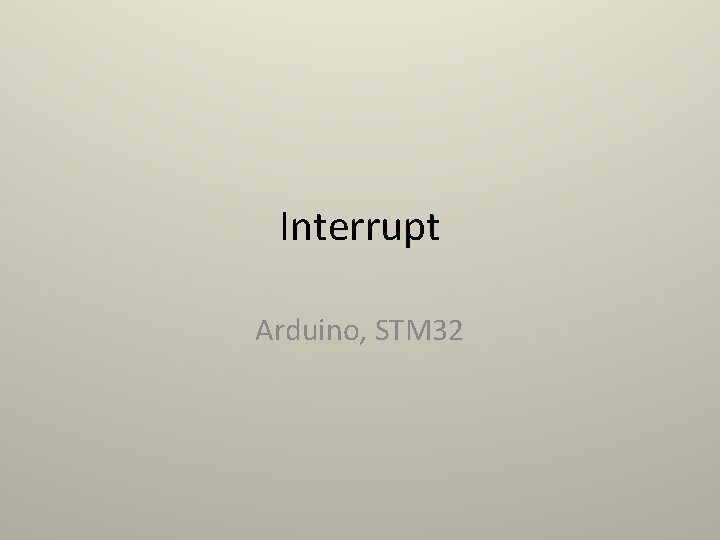 Interrupt Arduino, STM 32 