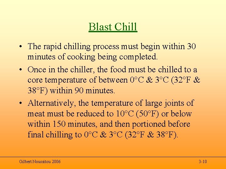 Blast Chill • The rapid chilling process must begin within 30 minutes of cooking