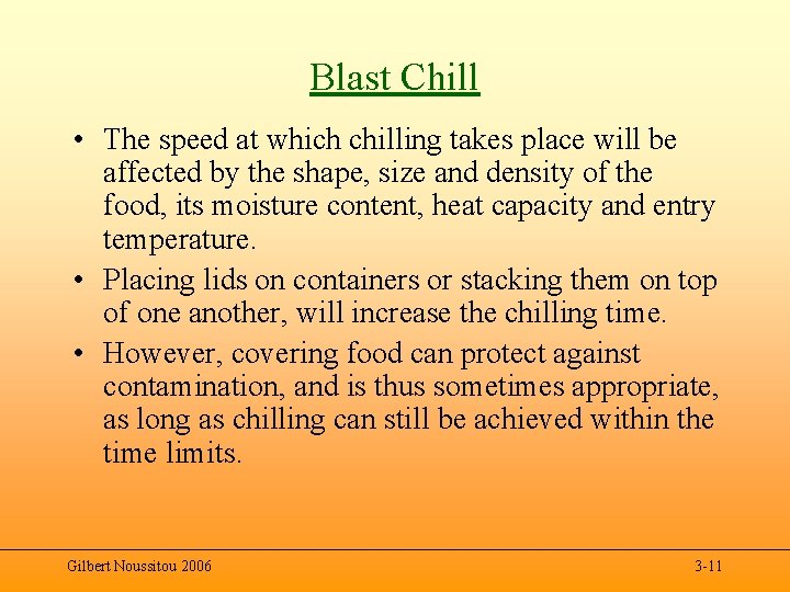 Blast Chill • The speed at which chilling takes place will be affected by