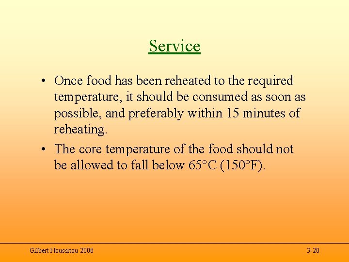 Service • Once food has been reheated to the required temperature, it should be