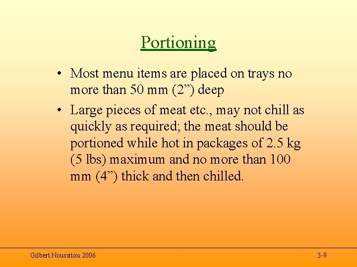 Portioning • Most menu items are placed on trays no more than 50 mm