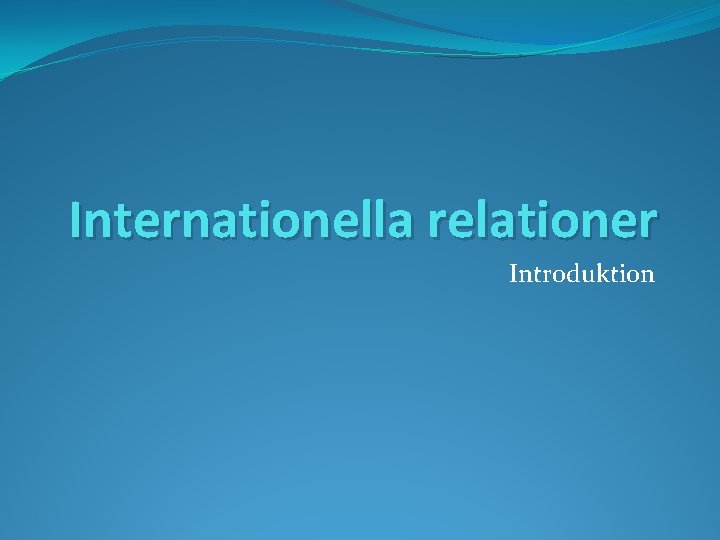 Internationella relationer Introduktion 