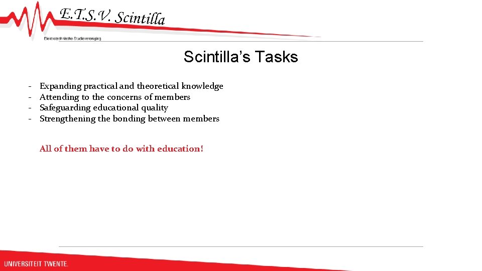Scintilla’s Tasks - Expanding practical and theoretical knowledge Attending to the concerns of members