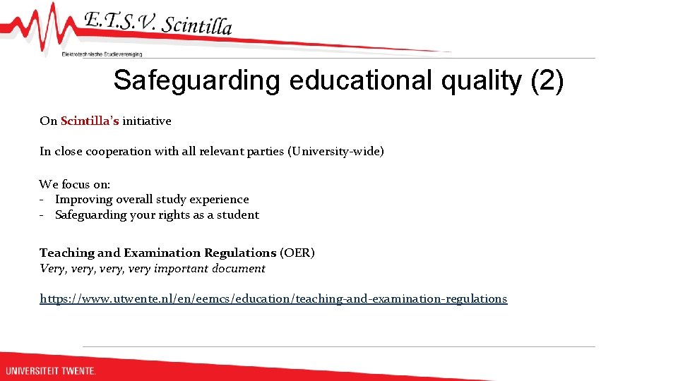 Safeguarding educational quality (2) On Scintilla’s initiative In close cooperation with all relevant parties