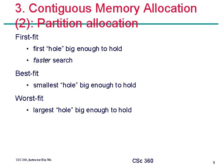 3. Contiguous Memory Allocation (2): Partition allocation First-fit • first “hole” big enough to