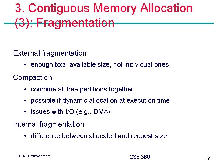 3. Contiguous Memory Allocation (3): Fragmentation External fragmentation • enough total available size, not
