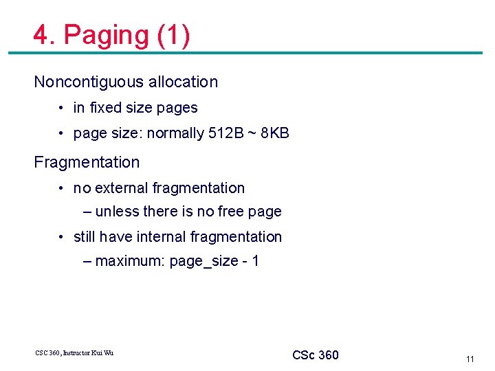 4. Paging (1) Noncontiguous allocation • in fixed size pages • page size: normally