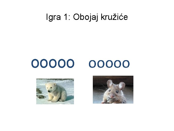 Igra 1: Obojaj kružiće ooooo 