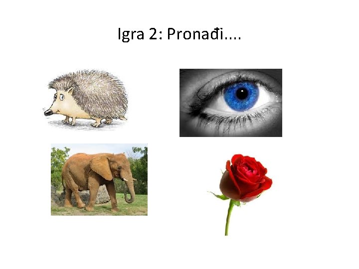 Igra 2: Pronađi. . 