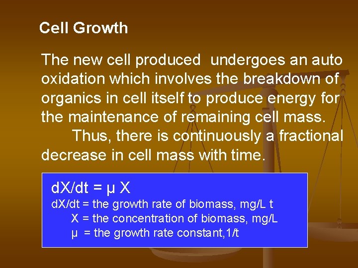 Cell Growth The new cell produced undergoes an auto oxidation which involves the breakdown