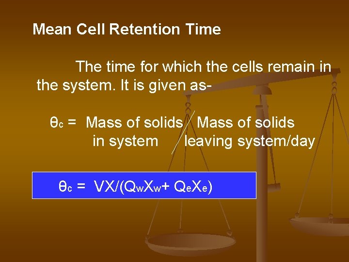 Mean Cell Retention Time The time for which the cells remain in the system.