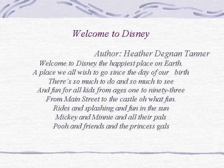 Welcome to Disney Author: Heather Degnan Tanner Welcome to Disney the happiest place on